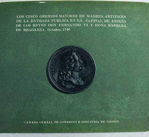 9788450041538: LOS CINCO GREMIOS DE MADRID, ARTIFICES DE LA ENTRADA PUBLICA EN LA CAPITAL DE ESPAA, DE LOS REYES DON FERNANDO VI Y DOA BARBARA DE BRAGANZA. OCTUBRE DE 1746.