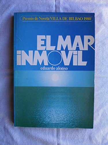 Beispielbild fr El mar inmovil alonso, eduardo zum Verkauf von VANLIBER