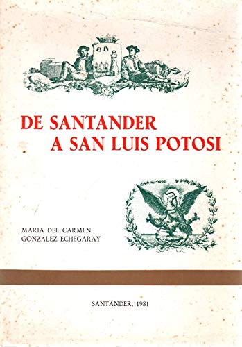 Imagen de archivo de De Santander a San Luis de Potosi a la venta por Libros Ramban