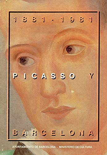 9788450049480: Picasso y Barcelona 1881-1981: [exposicin]