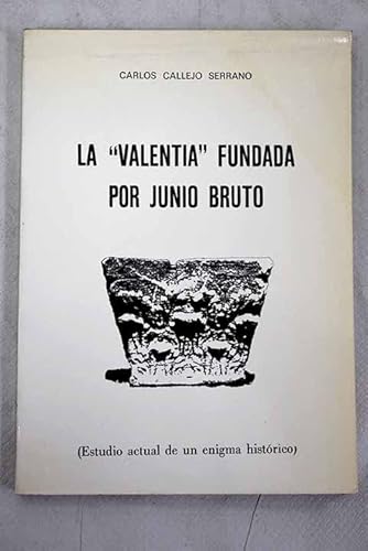 Imagen de archivo de La "Valentia" fundada por Junio Bruto (138 a. de C.) (Spanish Edition) a la venta por Iridium_Books