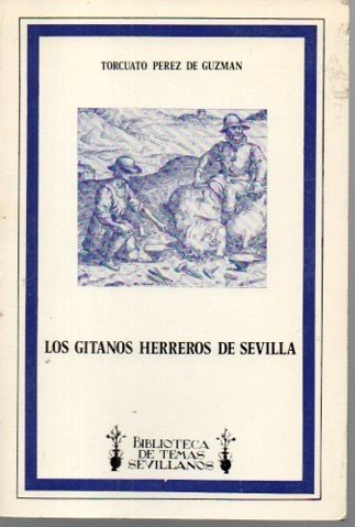 Imagen de archivo de Los gitanos, herreros de Sevilla (BibPe rez De Guzma n, Torcuato a la venta por Iridium_Books
