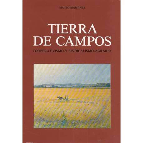 Beispielbild fr Tierra de Campos: Cooperativismo y sindicalismo agrario : la Federacio?n de Sindicatos del Partido de Villalo?n, (1919-1970) (Spanish Edition) zum Verkauf von Iridium_Books