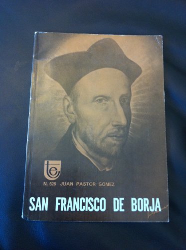 Imagen de archivo de San Francisco de Borja, 1510-1572 (un jesuita, santo, duque, del siglo XVI) a la venta por Perolibros S.L.