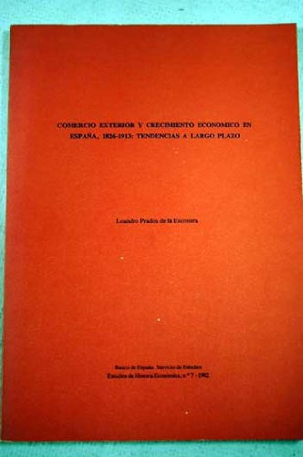 9788450055610: Comercio exterior y crecimiento económico en España, 1826-1913, tendencias a largo plazo (Estudios de historia económica) (Spanish Edition)