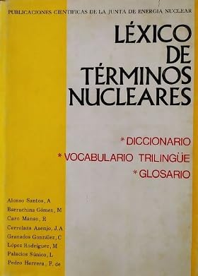 Beispielbild fr Lexico de trminos nucleares (Publicaciones cientifcas de la Junta de Energa Nuclear) zum Verkauf von Comprococo