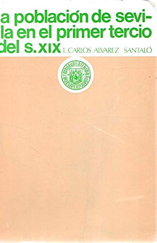 Beispielbild fr La Poblacin de Sevilla en el primer tercio del s. X I X. zum Verkauf von Iridium_Books