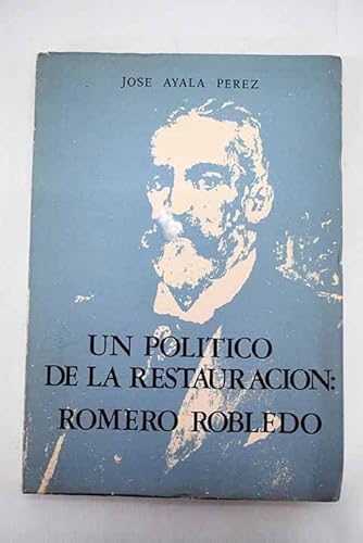 9788450065855: Un político de la Restauración, Romero Robledo (Publicaciones de la Biblioteca antequerana de la Caja de Ahorros y Préstamos de Antequera ; 10) (Spanish Edition)