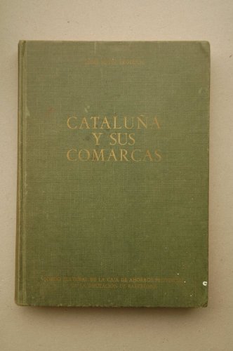 Imagen de archivo de Cataluna y sus comarcas: Historia, agricultura, industria, demografia, turismo, folklore (Spanish Edition) a la venta por Alplaus Books