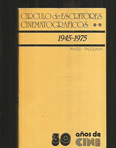 Stock image for Ci?rculo de Escritores Cinematogra?ficos, 1945-1975: Treinta an?os de cine (Spanish Edition) for sale by Iridium_Books