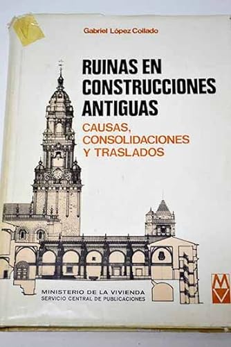 Stock image for Las ruinas en construcciones antiguas. Causas, consolidaciones y traslados. for sale by Librera Miau