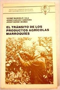 Stock image for EL TRANSITO DE LOS PRODUCTOS AGRICOLAS MARROQUIES for sale by Mercado de Libros usados de Benimaclet