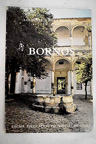 Stock image for Bornos (Los Pueblos de la Provincia de Ca?diz) (Spanish Edition) for sale by Iridium_Books