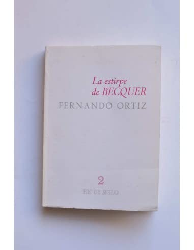 La estirpe de Becquer (Fin de siglo) (Spanish Edition) (9788450081589) by Ortiz, Fernando