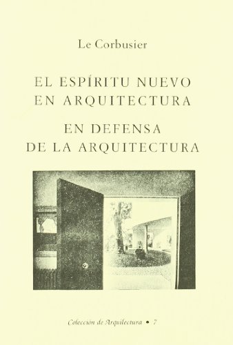 Imagen de archivo de EL ESPIRITU NUEVO EN ARQUITECTURA - EN DEFENSA DE LA ARQUITECTURA a la venta por KALAMO LIBROS, S.L.