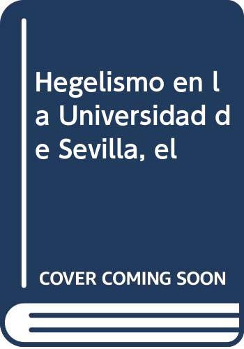 Imagen de archivo de Hegelismo en la Universidad de Sevilla, el a la venta por Imosver