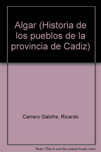 Imagen de archivo de Algar (Historia de los pueblos de la provincia de Ca?diz) (Spanish Edition) a la venta por Iridium_Books