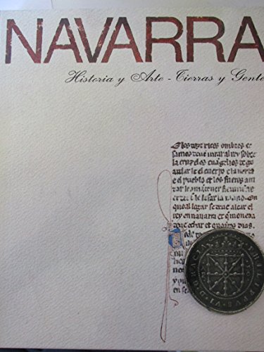 NAVARRA : Historia Y Arte, Tierras Y Gentes