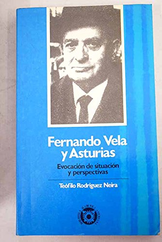9788450509939: Fernando Vela y Asturias: Evocacin de situaciones y perspectivas (Biblioteca acadmica asturiana)