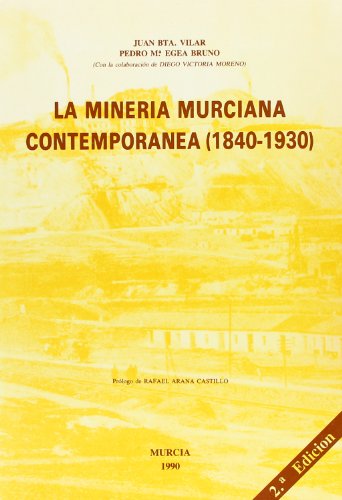 Imagen de archivo de La Mineria Murciana Contemporanea 1840-1930 a la venta por Librera 7 Colores