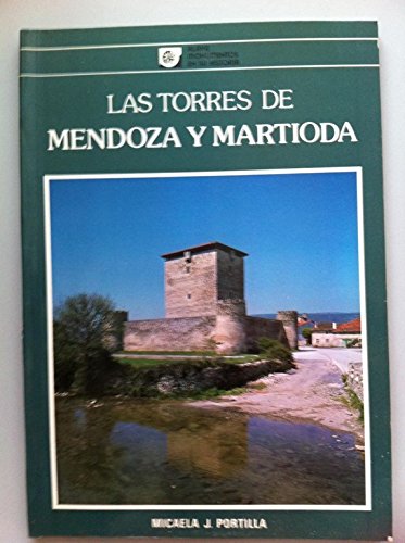 Las Torres de Mendoza y Martioda . - Portilla, Micaela J.