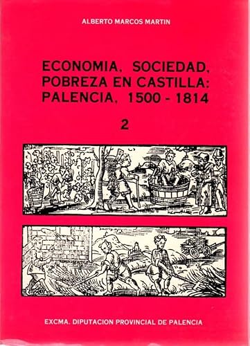 9788450513769: ECONOMIA, SOCIEDAD, POBREZA EN CASTILLA: PALENCIA, 1500-1814. (2 Tomos)