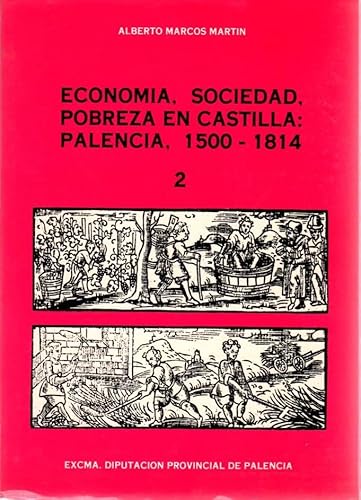 9788450513769: ECONOMIA, SOCIEDAD, POBREZA EN CASTILLA: PALENCIA 1500-1814 (2 VOLUMES COMPLETE)