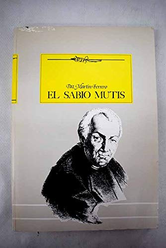 Imagen de archivo de El sabio Mutis: Vida y obra de un gaditano universal (Spanish Edition) a la venta por Iridium_Books