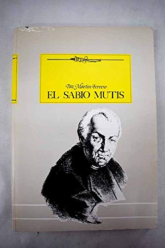 Stock image for El sabio Mutis: Vida y obra de un gaditano universal (Spanish Edition) for sale by Iridium_Books