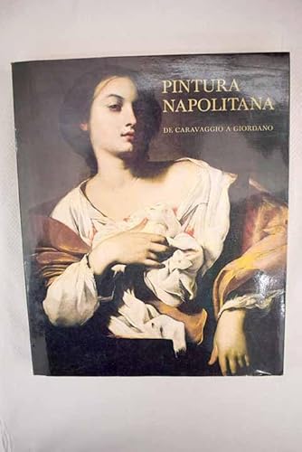 9788450521610: Pintura napolitana de Caravaggio a Giordano: Palacio de Villahermosa, octubre/diciembre 1985, Museo del Prado (Spanish Edition)