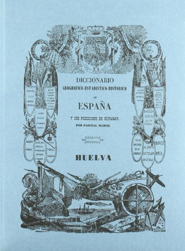 Imagen de archivo de DICCIONARIO GEOGRFICO-ESTADSTICO-HISTRICO ESPAA Y SUS POSESIONES DE ULTRAMAR a la venta por Hiperbook Espaa