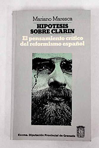 9788450524734: Hiptesis sobre Clarn : el pensamiento crtico del reformismo espaol