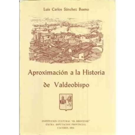 Imagen de archivo de Aproximacio?n a la historia de Valdeobispo (Ca?ceres) (Spanish Edition) a la venta por Iridium_Books