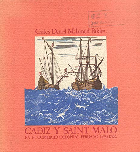 Stock image for Cadiz Y Saint Malo En El Comercio Colonial Peruano (1698-1725) for sale by RecicLibros