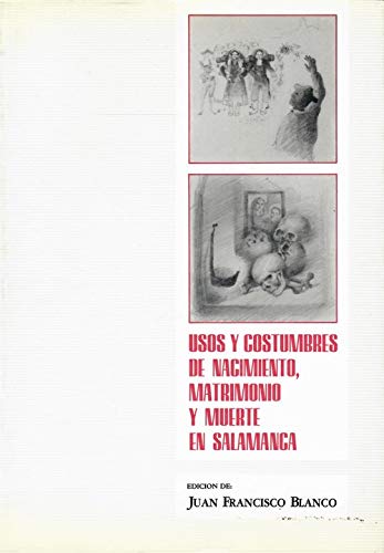 Beispielbild fr Usos y costumbres de nacimiento, matrimonio y muerte en Salamanca (Serie abierta) (Spanish Edition) zum Verkauf von Iridium_Books