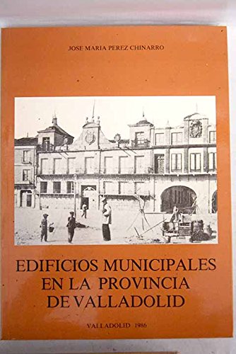 Beispielbild fr Edificios municipales en la provincia de Valladolid (Spanish Edition) zum Verkauf von Iridium_Books