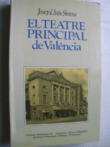 Stock image for El Teatre principal de Valencia: Aproximacio a la seua historia (Col leccio politecnica) (Catalan Edition) for sale by Alphaville Books, Inc.