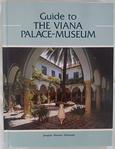 Imagen de archivo de Guide to The Viana Palace-Museum, Cordoba; 1st Edition a la venta por WorldofBooks