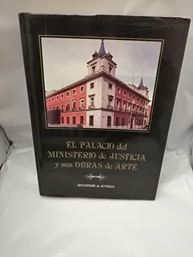 9788450539981: El palacio del ministerio de justicia y sus obras de arte