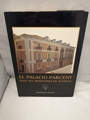 9788450545012: El palacio parcent, sede del ministerio de justicia