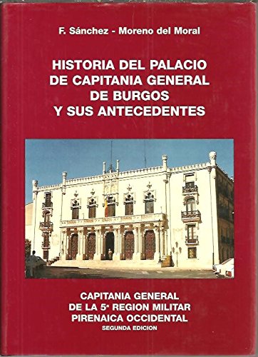 Beispielbild fr Historia Del Palacio de Capitana General de Burgos y Sus Antecedentes zum Verkauf von Hamelyn