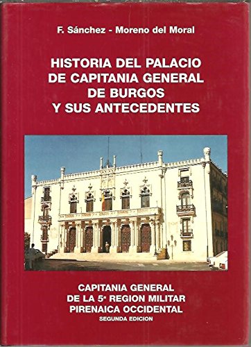 9788450552263: Historia del palacio de Capitana General de Burgos y sus antecedentes