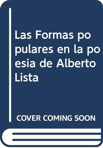 Stock image for Las formas populares en la poesi?a de Alberto Lista (Publicaciones de la Excma. Diputacio?n Provincial de Sevilla) (Spanish Edition) for sale by Iridium_Books