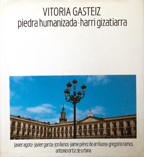 Beispielbild fr VITORIA GASTEIZ. PIEDRA HUMANIZADA. HARRI GIZATIARRA zum Verkauf von Prtico [Portico]