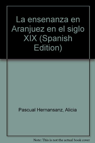 Imagen de archivo de La Enseanza En Aranjuez En El Siglo XIX a la venta por Domiduca Libreros