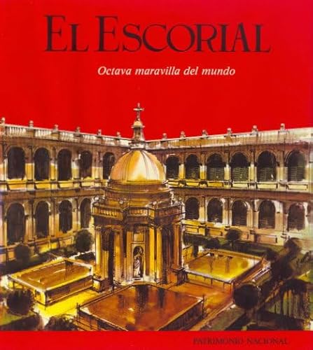 El Escorial. Octava maravilla del mundo