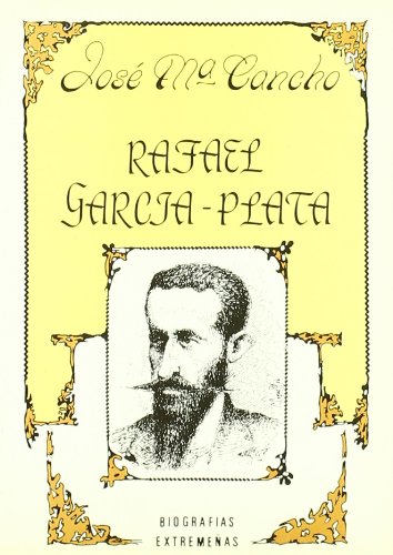 Imagen de archivo de Rafael Garcia Plata. Biografas Extremeas N. 4 a la venta por RecicLibros