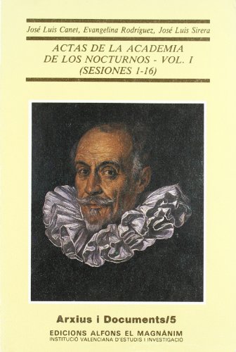 Imagen de archivo de ACTAS DE LA ACADEMIA DE LOS NOCTURNOS . VOLUMEN 1 ( SESIONES 1-16 ) a la venta por Mercado de Libros usados de Benimaclet