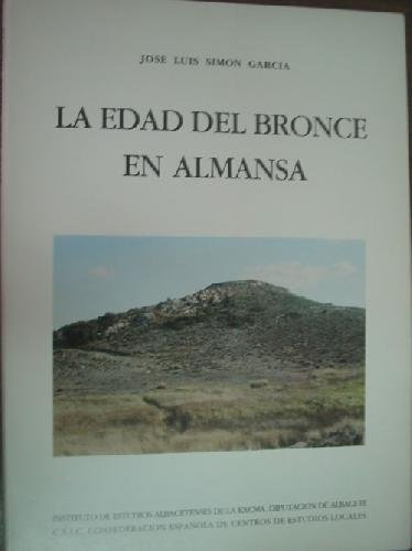 Beispielbild fr La Edad del bronce en almansa zum Verkauf von Thomas Emig