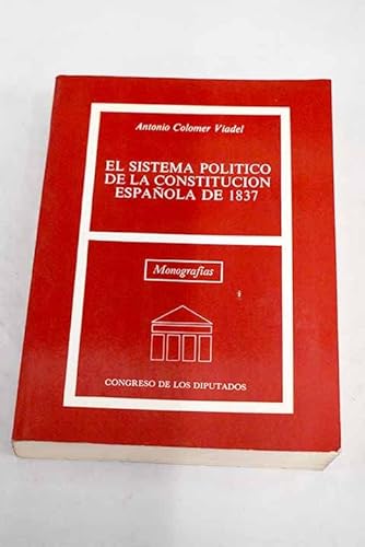 9788450582932: El sistema político de la Constitución española de 1837 (Monografías) (Spanish Edition)